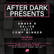 After Dark Presents.....Amber H, Selice, Izzit + More at After Dark Bristol