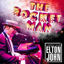 The Rocket Man - A tribute to Elton John | Darlington Hippodrome Darlington  | Fri 30th August 2019 Lineup