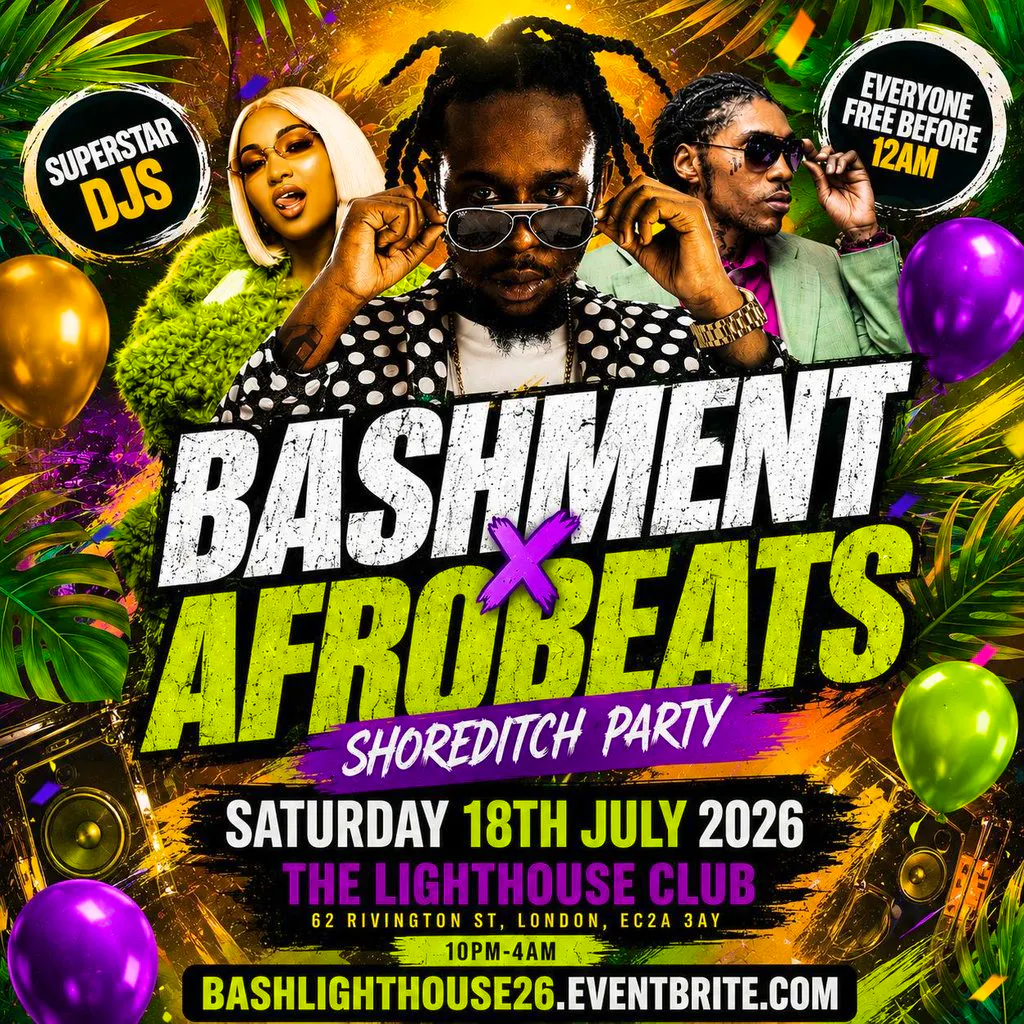 Bashment X Afrobeats - Shoreditch Party - Everyone Free Before 1 at The Lighthouse Bar And Club