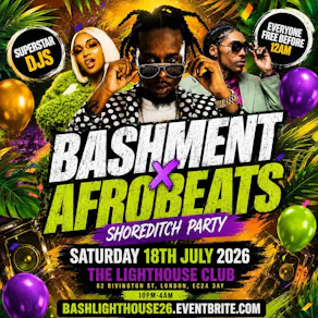 Bashment X Afrobeats - Shoreditch Party - Everyone Free Before 1