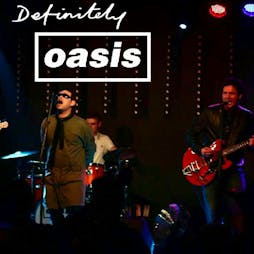 Definitely Oasis - Oasis tribute - Brighton Tickets | Patterns  Brighton  | Sat 22nd September 2018 Lineup