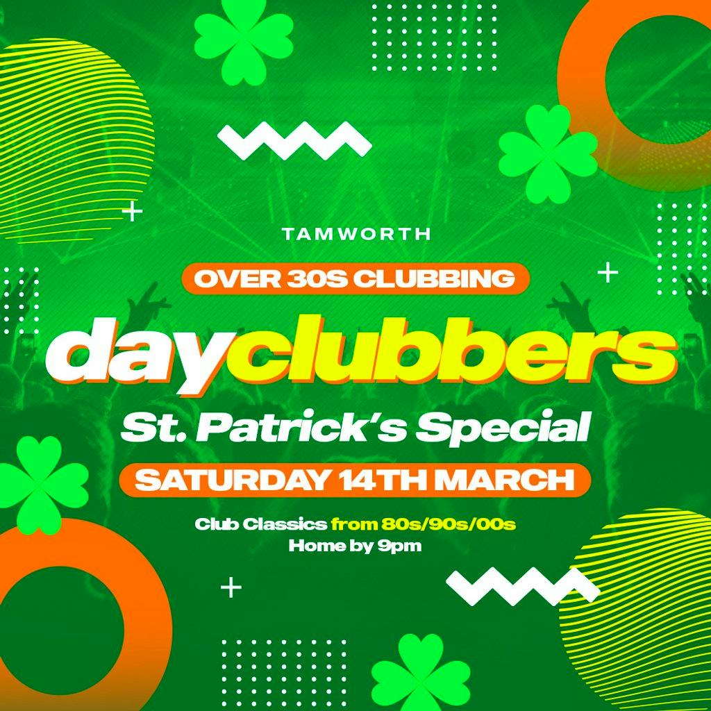 Tamworth:  DayClubbers - The St Patrick'sDay Party! at ATIK Tamworth