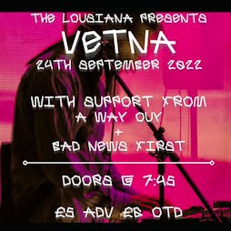 Vetna + A Way Out + Bad News First Tickets | The Louisiana Bristol  | Sat 24th September 2022 Lineup