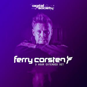 Ferry Corsten 3 Hour Extended Set : Digital Society Leeds