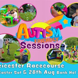 Autism Friendly Session at Leicester Funtopia | Leicester Racecourse Leicester  | Mon 28th August 2023 Lineup