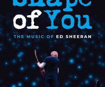 Shape of You - Music of Ed Sheeran