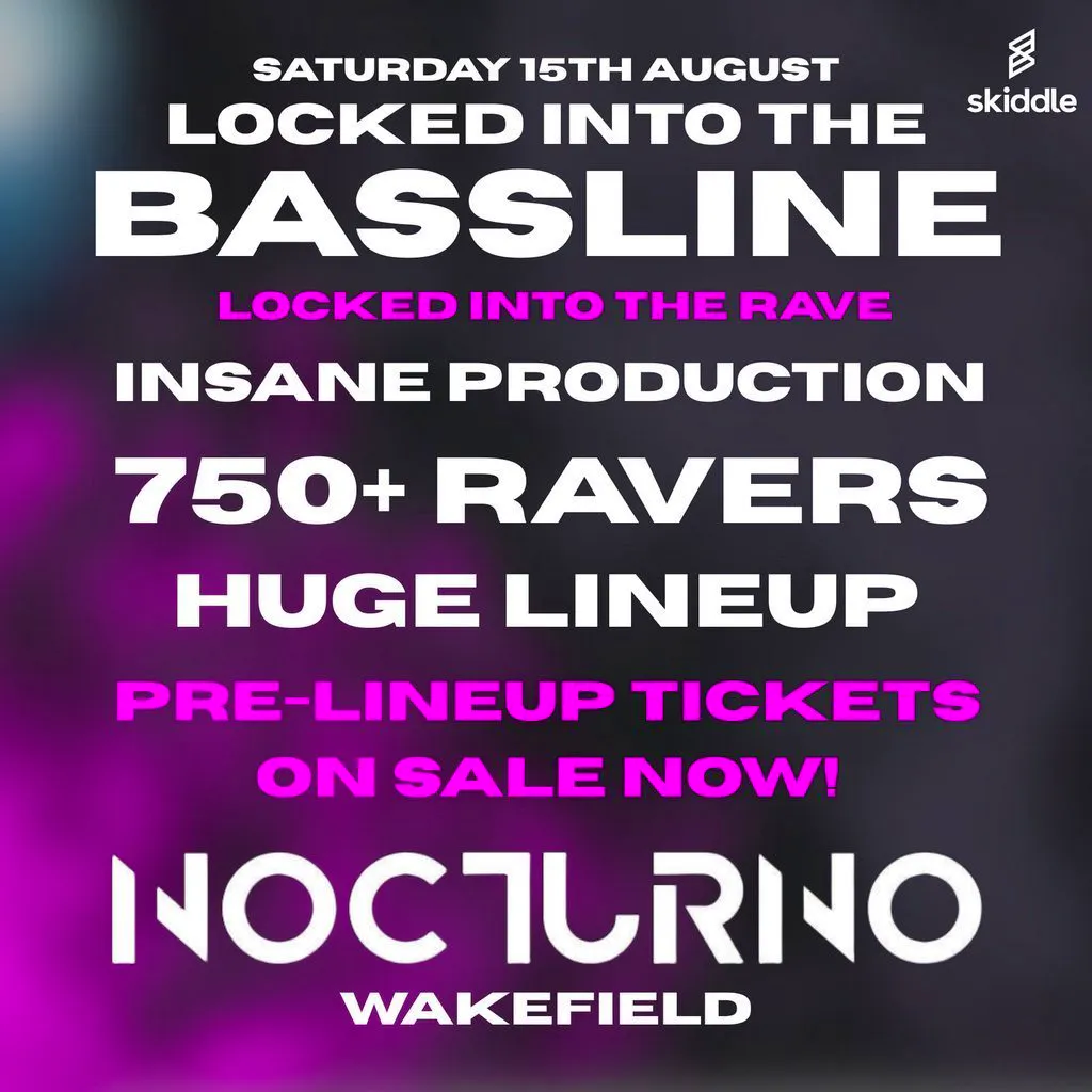 Locked Into The Bassline - WAKEFIELD Club Nocturno at Club Nocturno