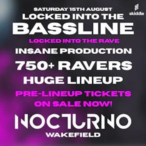Locked Into The Bassline - WAKEFIELD Club Nocturno