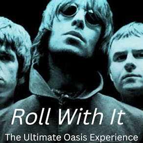 Roll With It- Ireland's Premier Oasis Tribute