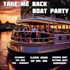 TAKE ME BACK Boat Party! Shrewsbury at The Sabrina Boat
