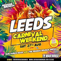 The Reggae Brunch Leeds - Carnival Weekend-Sat 27th August 2022 Tickets | The Warehouse Leeds  | Sat 27th August 2022 Lineup