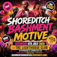 Shoreditch Bashment Motive - Everyone Free Before 12AM at The Lighthouse Bar And Club