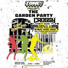 Zone 1 Presents: Garden Party w/Crossy at The Branksome Railway Hotel