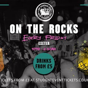 On The Rocks @ The Cocktail Club Exeter - Every Friday