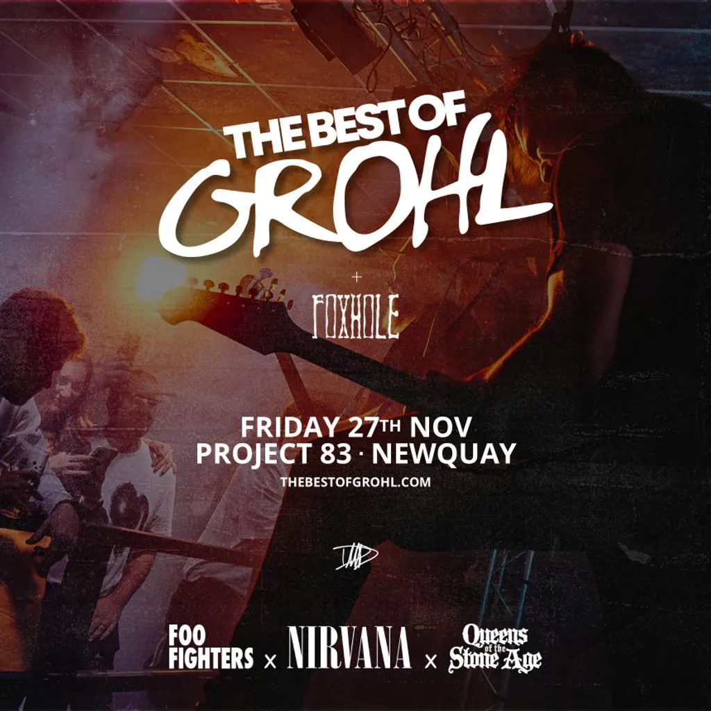 The Best Of Grohl (Foo Fighters x Nirvana x QOTSA) - Newquay at Project 83