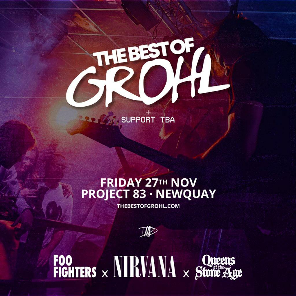 The Best Of Grohl (Foo Fighters x Nirvana x QOTSA) - Newquay at Project 83