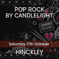 Pop Rock By Candlelight - Hinckley at St Mary's Church, Hinckley