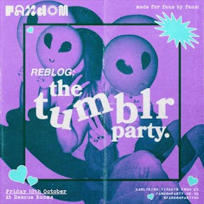 Fandom: Reblog - The Tumblr Party