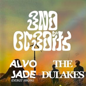 END CREDITS// Alvo Jade + The Dulakes + Reiver