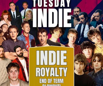 Tuesday Indie at Ziggys INDIE ROYALTY END OF TERM 19th March