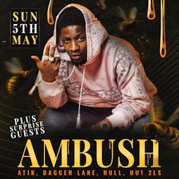 Ambush | Soirée | Atik | Hull Tickets | Atik Hull  | Sun 5th May 2024 Lineup