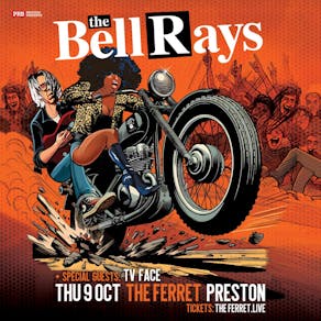 The BellRays + TV FACE