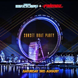 Trance Sanctuary & Friendz Sunset Boat Party  Tickets | Tower Millennium Pier London  | Sat 3rd August 2019 Lineup