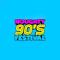 Noughty 90's Festival Newcastle 2023 Tickets | Leazes Park  Newcastle Upon Tyne  | Sat 26th August 2023 Lineup
