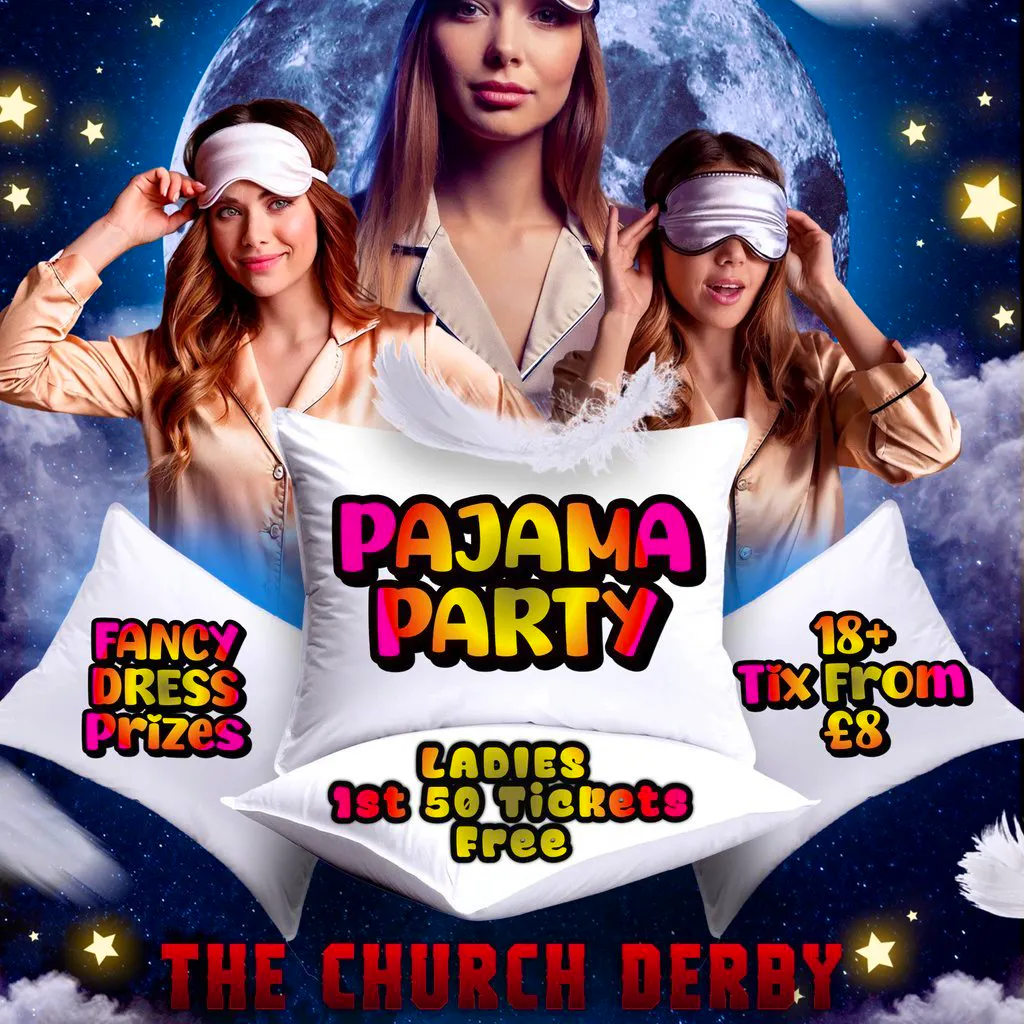Pyjama Party Derby: Fancy Dress Edition (18+ Event) at The Church Derby