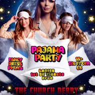 Pyjama Party Derby: Fancy Dress Edition (18+ Event) at The Church Derby