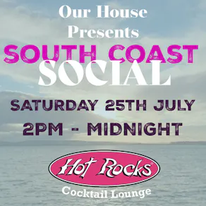 Our House - South Coast Social