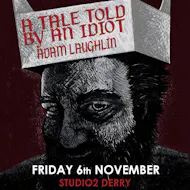A tale told by an Idiot at Greater Shantallow Community Arts