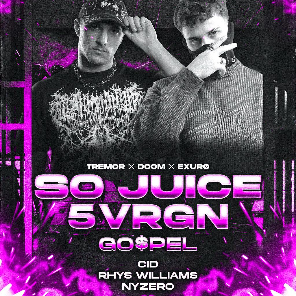 TREMOR X DOOM X EXURO Present: SO JUICE + 5VRGN + GO$PEL at District Cardiff