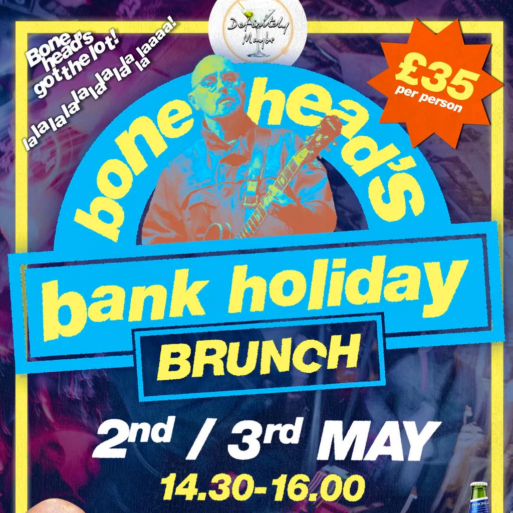 Bonehead's Bank Holiday Brunch at Definitely Maybe Bar Afflecks