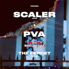 SCALER (fka Scalping) + PVA at The Ferret