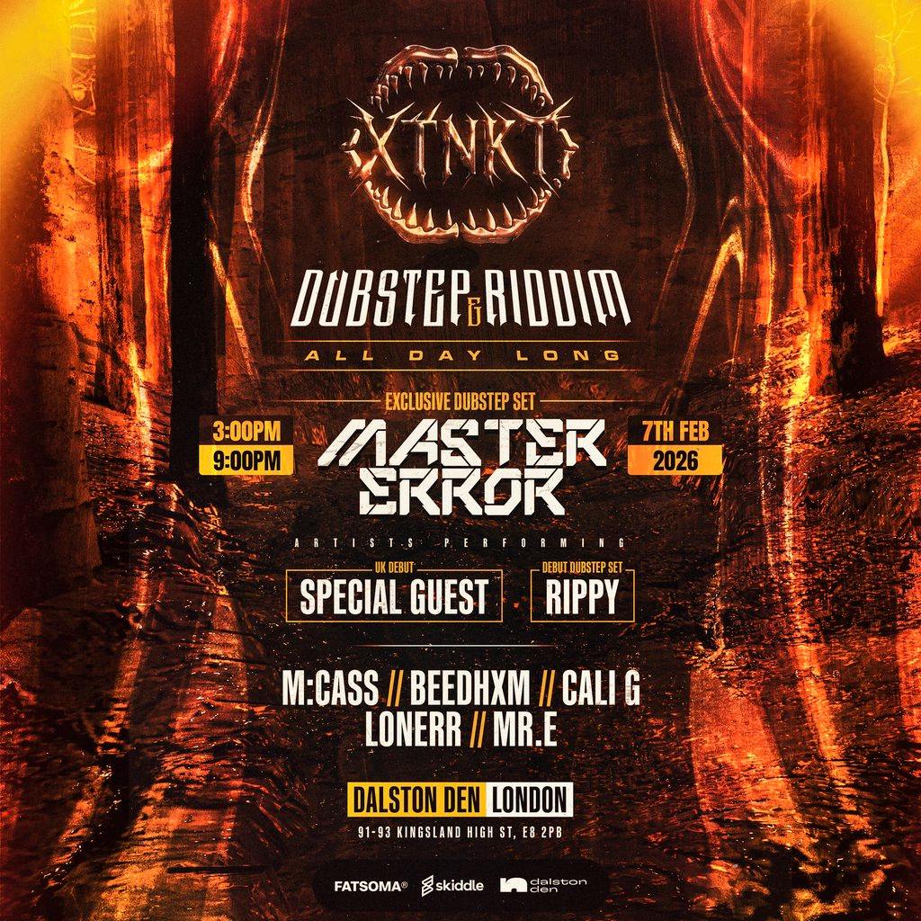 XTNKT PRESENTS: MASTER ERROR [Exclusive Dubstep Set] at Dalston Den