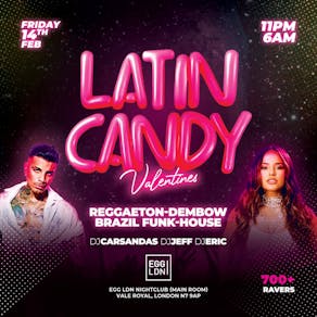 Latin Candy Valentines: Reggaeton, Brazil Funk, Dembow @ EGG LDN