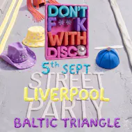 Don't F**k with Disco - Liverpool Street Party at Jamaica Street