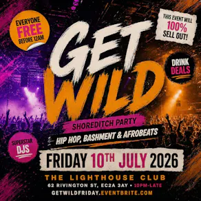 Get Wild Shoreditch Party - Everyone Free Before 12AM