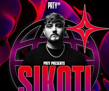 PRTY Presents SIKOTI [All Night Long]