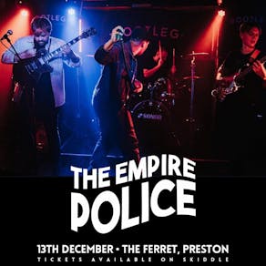 The Empire Police at The Ferret