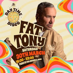 JB's Presents: Day Time Disco with Fat Tony Tickets | Joshua Brooks Manchester  | Sat 30th March 2024 Lineup