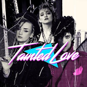 Tainted Love - 80s Night