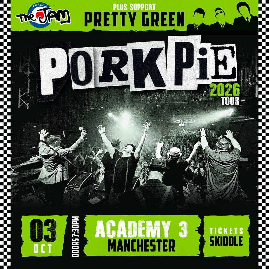 PorkPie Live plus Pretty Green (The Jam) at Manchester Academy 3 at Manchester Academy 3
