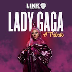 Lady Gaga Tribute: Live at Link 48 at Link 48 Bar And Restaurant