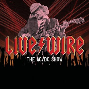 LIVE/WIRE - The AC/DC Show - Liverpool