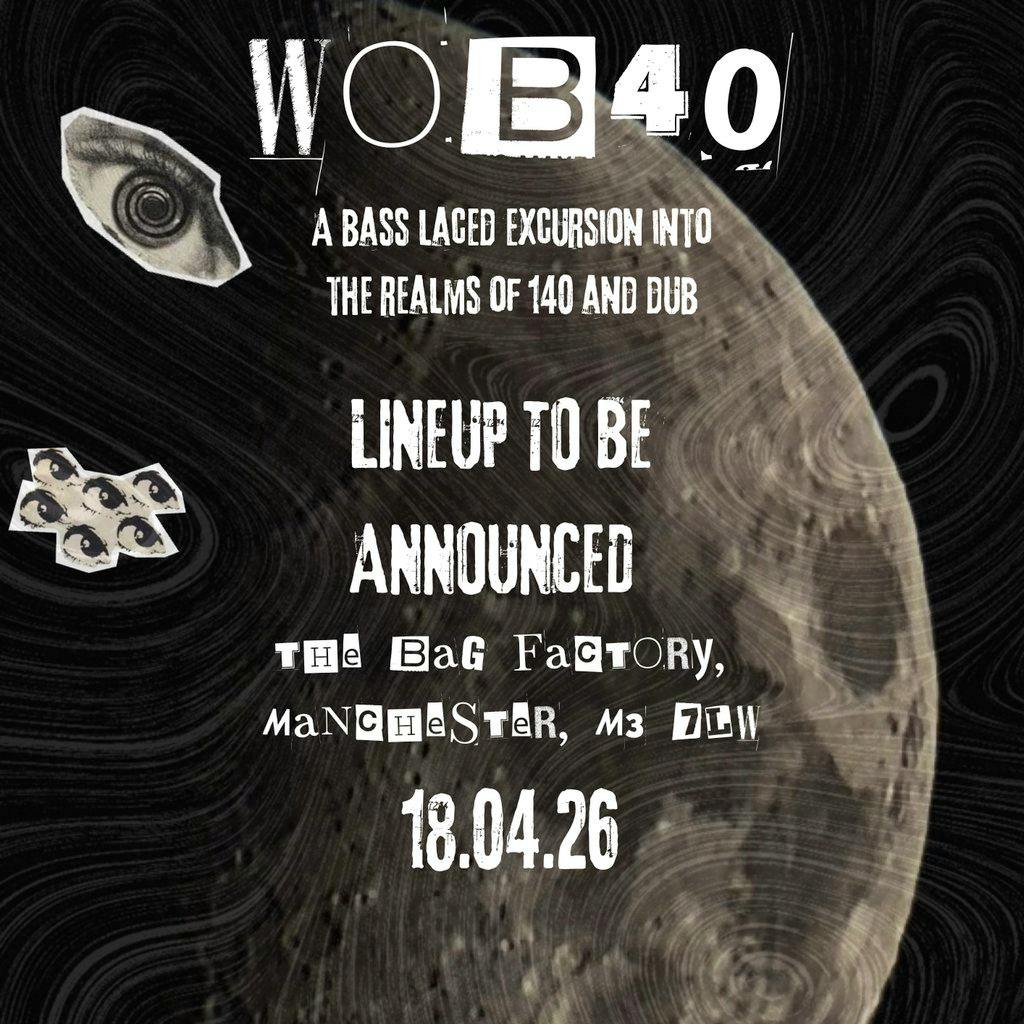 WOB40 @ The Bag Factory, Manchester DUB/140/DUBSTEP at The Bag Factory