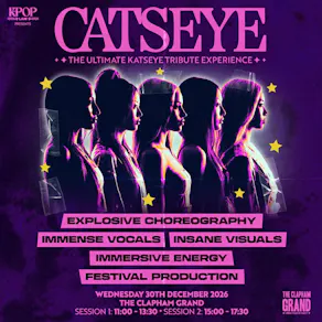 CATSEYE | The Clapham Grand