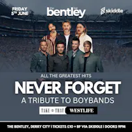 Never Forget, Take That/Westlife Tribute | Derry City at The Bentley Bar
