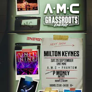 A.M.C Presents Grassroots Energy at Unit Nine, Milton Keynes at Unit Nine